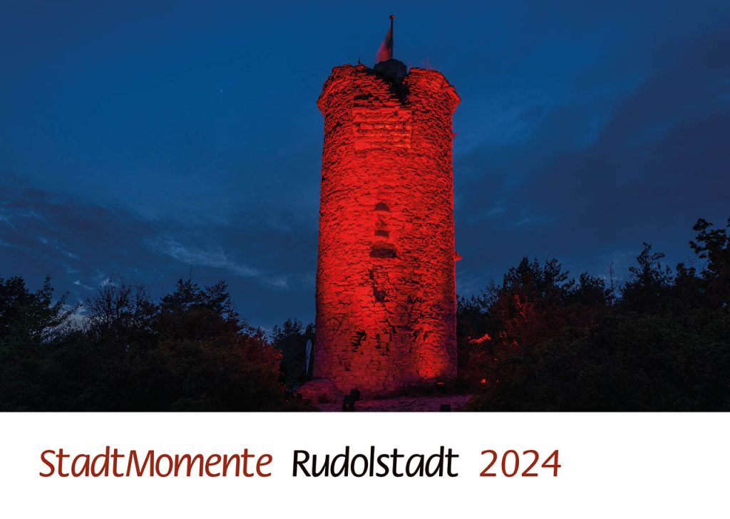 Stadtmomente Rudolstadt 2024. Unser Rudolstadt Fotokalender für Euch.